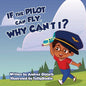 If the Pilot Can Fly, Why Can't I? - Paperback