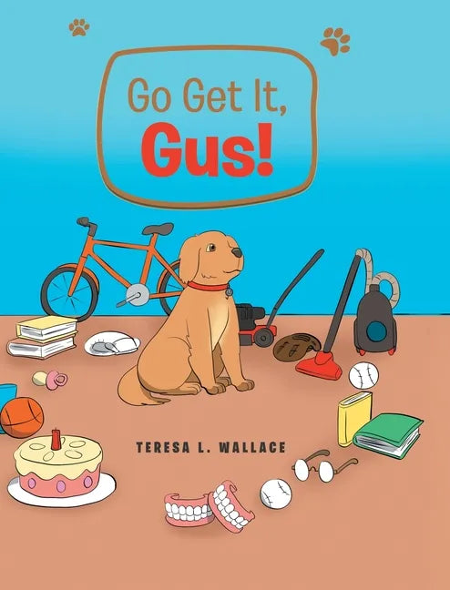 Go Get It, Gus! - Hardcover