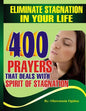 Eliminate stagnation in your life: 400 prayers that deals with spirit of stagnation - Paperback
