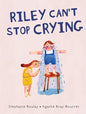 Riley Can't Stop Crying - Hardcover