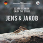 Jens und Jakob. Learn German. Enjoy the Story. Part 1 ‒ German Course for Beginners - Paperback