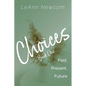 Choices Book One: Past, Present, Future - Paperback