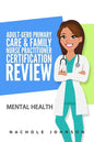 Adult-Gero Primary Care and Family Nurse Practitioner Certification Review: Mental Health - Paperback