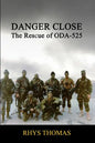 Danger Close: The Rescue of ODA-525 - Paperback