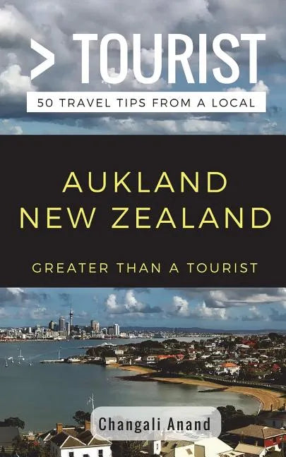 Greater Than a Tourist- Auckland New Zealand: 50 Travel Tips from a Local - Paperback