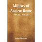 Military of Ancient Rome: 753 BC - 476 Ad - Paperback