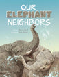 Our Elephant Neighbours - Paperback