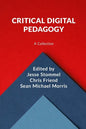 Critical Digital Pedagogy: A Collection - Paperback