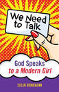 We Need to Talk: God Speaks to a Modern Girl - Paperback