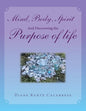 Mind, Body, Spirit and Discovering the Purpose of Life - Paperback