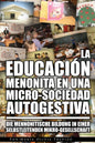 La Educación Menonita En Una Micro-Sociedad Autogestiva - Paperback
