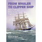 From Whaler to Clipper Ship: Henry Gillespie, Down East Captain - Hardcover