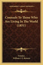 Counsels To Those Who Are Living In The World (1851) - Paperback