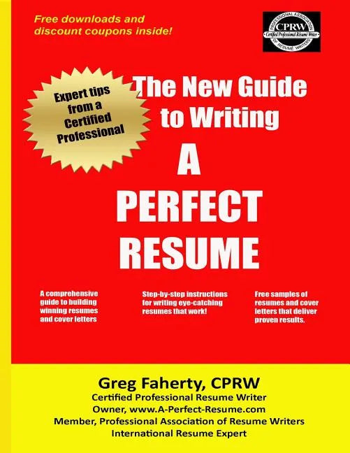 The New Guide to Writing A Perfect Resume: The Complete Guide to Writing Resumes, Cover Letters, and Other Job Search Documents - Paperback