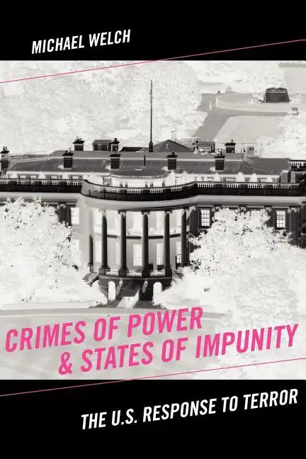 Crimes of Power & States of Impunity: The U.S. Response to Terror - Paperback