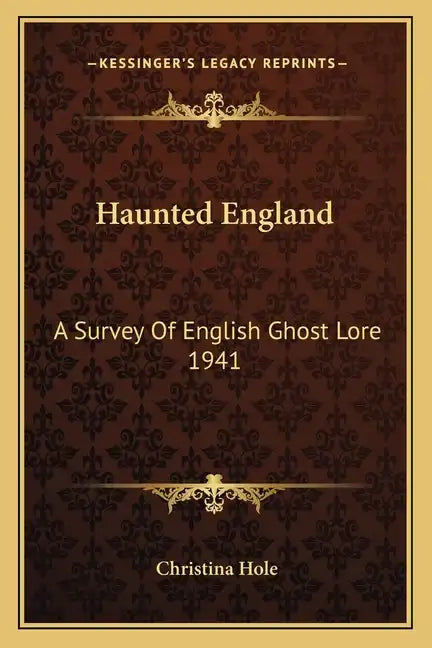 Haunted England: A Survey of English Ghost Lore 1941 - Paperback