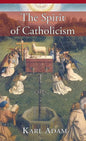 The Spirit of Catholicism - Hardcover