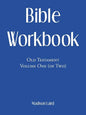 Bible Workbook: Old Testament Volume One (Of Two) - Paperback
