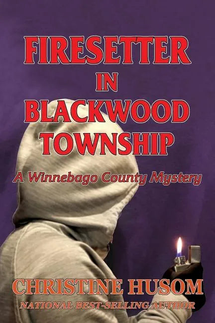 Firesetter In Blackwood Township: A Winnebago County Mystery - Paperback