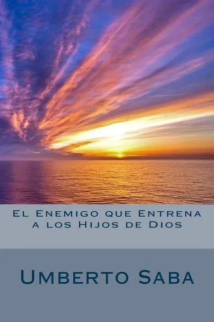 El Enemigo que Entrena a los Hijos de Dios - Paperback