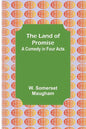 The Land of Promise: A Comedy in Four Acts - Paperback