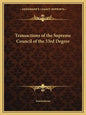 Transactions of the Supreme Council of the 33rd Degree - Paperback