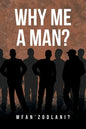 Why Me a Man? - Paperback