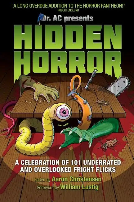 Hidden Horror: A Celebration of 101 Underrated and Overlooked Fright Flicks - Paperback