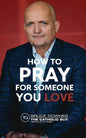 How To Pray For Someone You Love - Paperback