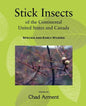 Stick Insects of the Continental United States and Canada: Species and Early Studies - Paperback