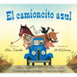 El Camioncito Azul: Little Blue Truck (Spanish Edition) - Board Book