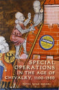Special Operations in the Age of Chivalry, 1100-1550 - Paperback