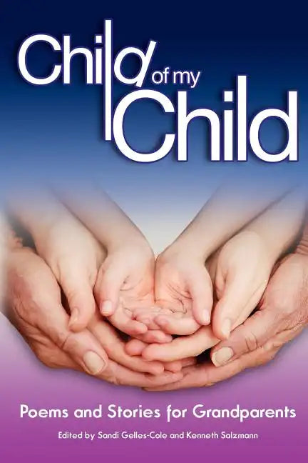 Child of My Child: Poems and Stories for Grandparents - Paperback