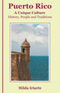 Puerto Rico, a Unique Culture: History, People and Traditions - Paperback