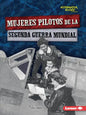 Mujeres Pilotos de la Segunda Guerra Mundial (Women Pilots of World War II) - Paperback