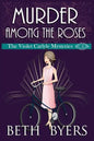 Murder Among the Roses: A Violet Carlyle Cozy Historical Mystery - Paperback