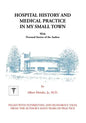 Hospital History and Medical Practice in My Small Town: With Personal Stories of the Author - Paperback
