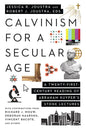 Calvinism for a Secular Age: A Twenty-First-Century Reading of Abraham Kuyper's Stone Lectures - Paperback