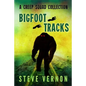 Bigfoot Tracks: A Creep Squad Collection - Paperback