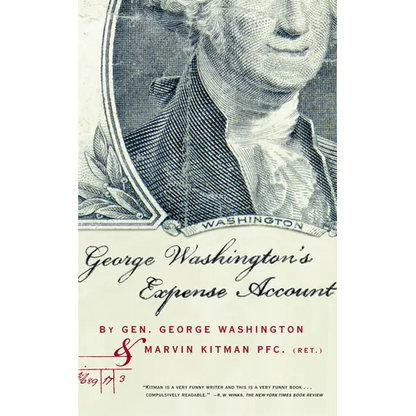 George Washington's Expense Account: Gen. George Washington and Marvin Kitman, Pfc. (Ret.) - Paperback