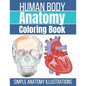 Human Body Anatomy Coloring Book: Anatomy and Physiology Coloring Workbook - Paperback