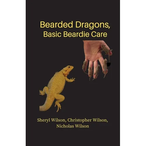 Bearded Dragons: Basic Beardie Care - Paperback