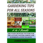 Gardening Tips For All Seasons 4 In 1 Bundle: The Food Growers Top Jobs For The Autumn, Winter, Spring And Summer Planting Seasons - Paperback