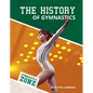 History of Gymnastics - Library Binding