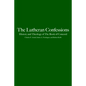The Lutheran Confessions: History and Theology of the Book of Concord - Paperback