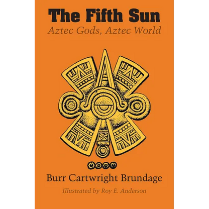 The Fifth Sun: Aztec Gods, Aztec World - Paperback