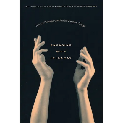 Engaging with Irigaray: Feminist Philosophy and Modern European Thought - Paperback