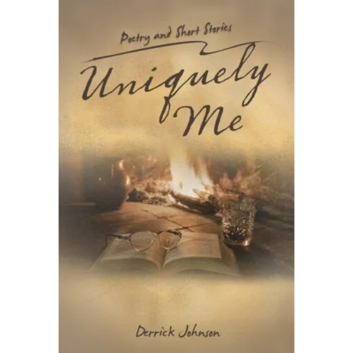 Uniquely Me: Poetry and Short Stories - Paperback