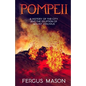 Pompeii: A History of the City and the Eruption of Mount Vesuvius - Paperback