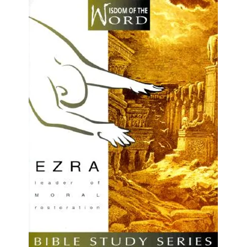Ezra: Leader of Moral Restoration - Paperback